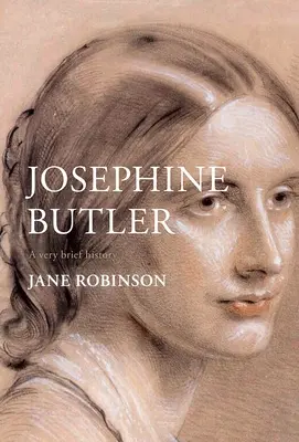 Joséphine Butler : Une très brève histoire - Josephine Butler: A Very Brief History