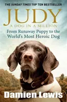 Judy : L'histoire inoubliable d'un chien qui partit à la guerre et devint un véritable héros - Judy: The Unforgettable Story of the Dog Who Went to War and Became a True Hero