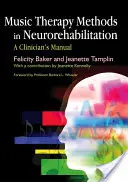 Méthodes de musicothérapie en neuroréhabilitation : Manuel du clinicien - Music Therapy Methods in Neurorehabilitation: A Clinician's Manual