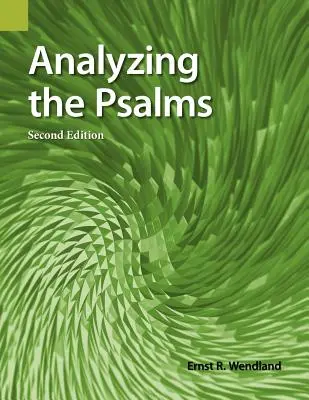 Analyser les Psaumes, 2ème édition - Analyzing the Psalms, 2nd Edition