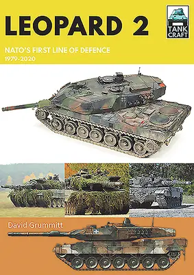 Leopard 2 : la première ligne de défense de l'OTAN, 1979-2020 - Leopard 2: Nato's First Line of Defence, 1979-2020