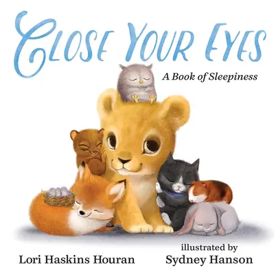 Fermez les yeux : Un livre sur la somnolence - Close Your Eyes: A Book of Sleepiness