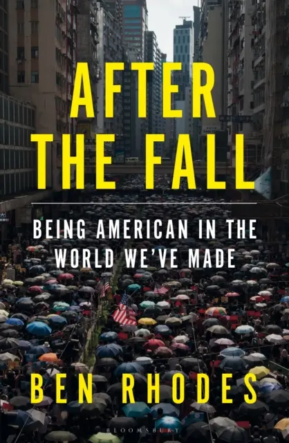 Après la chute - Être américain dans le monde que nous avons créé - After the Fall - Being American in the World We've Made