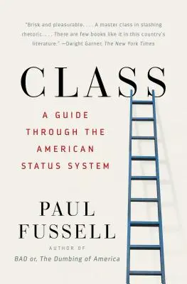 La classe : Un guide du système de statut américain - Class: A Guide Through the American Status System