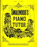 Le tuteur de piano de Smallwood : Le meilleur de tous les tuteurs - Smallwood's Piano Tutor: The Best of All Tutors