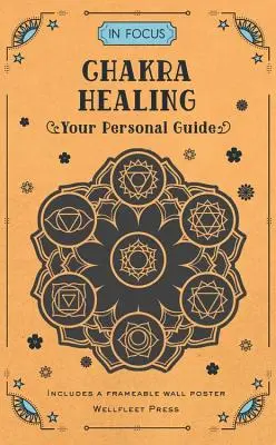 En point de mire La guérison des chakras : Votre guide personnel - In Focus Chakra Healing: Your Personal Guide