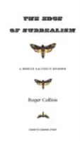 Les limites du surréalisme : Une lecture de Roger Caillois - The Edge of Surrealism: A Roger Caillois Reader