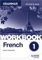 Français A-level Grammar Workbook 1 - French A-level Grammar Workbook 1