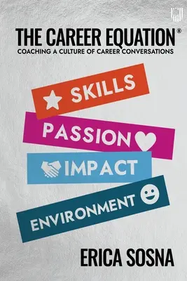 L'équation de la carrière : L'accompagnement d'une culture de conversations sur la carrière - The Career Equation: Coaching a Culture of Career Conversations