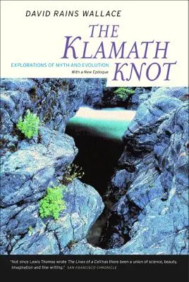 Le nœud Klamath : Explorations du mythe et de l'évolution - The Klamath Knot: Explorations of Myth and Evolution