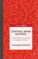 Les notations des banques centrales : Une nouvelle méthodologie pour l'excellence mondiale - Central Bank Ratings: A New Methodology for Global Excellence