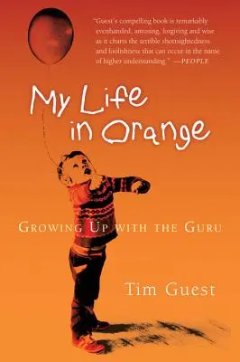 Ma vie en orange : Grandir avec le gourou - My Life in Orange: Growing Up with the Guru