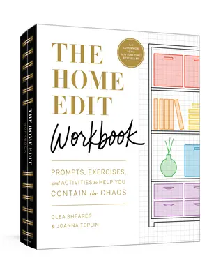 Le cahier d'exercices Home Edit : Pistes de réflexion, activités et étoiles d'or pour vous aider à contenir le chaos - The Home Edit Workbook: Prompts, Activities, and Gold Stars to Help You Contain the Chaos