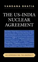 L'accord nucléaire entre les États-Unis et l'Inde : L'accord nucléaire entre les États-Unis et l'Inde : une anomalie à corriger&nbsp;? - The US-India Nuclear Agreement: Accommodating the Anomaly?