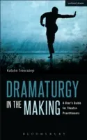 La dramaturgie en devenir - Dramaturgy in the Making
