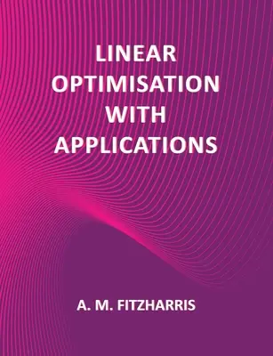 Optimisation linéaire avec applications - Linear Optimisation with Applications