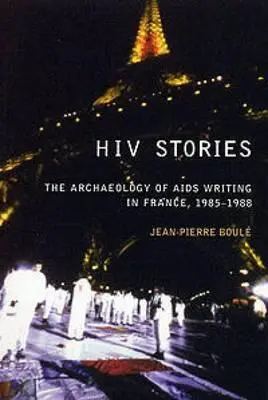 Histoires de VIH : L'archéologie des écrits sur le sida en France, 1985-1988 - HIV Stories: The Archaeology of AIDS Writing in France, 1985-1988