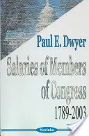 Salaires des membres du Congrès - 1789-2003 - Salaries of Members of Congress - 1789-2003