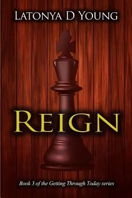 Reign - Livre 3 de la série Getting Through Today - Reign - Book 3 of the Getting Through Today series