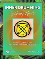 Tambour intérieur - Exercices au tambour pour développer la conscience du corps et de l'esprit - Inner Drumming - Drumset Exercises for Developing Body/Mind Awareness