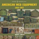 L'équipement Web américain : 1910-1967 - American Web Equipment: 1910-1967