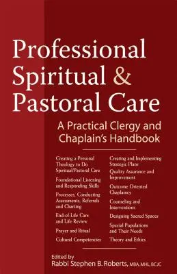 Soins spirituels et pastoraux professionnels : Un manuel pratique pour le clergé et les aumôniers - Professional Spiritual & Pastoral Care: A Practical Clergy and Chaplain's Handbook