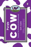 Purple Cow - Transformez votre entreprise en étant remarquable - Purple Cow - Transform Your Business by Being Remarkable