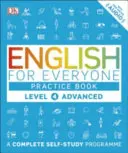 English for Everyone Practice Book Level 4 Advanced - Un programme complet d'auto-apprentissage - English for Everyone Practice Book Level 4 Advanced - A Complete Self-Study Programme