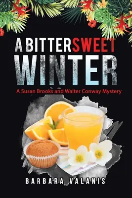 Un hiver doux-amer : Un mystère de Susan Brooks et Walter Conway - A Bittersweet Winter: A Susan Brooks and Walter Conway Mystery