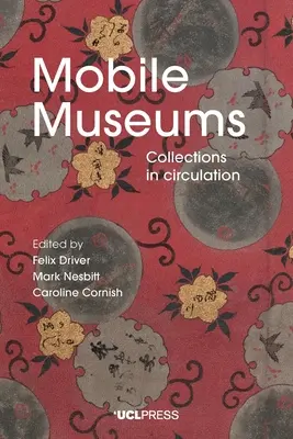 Musées mobiles : Collections en circulation - Mobile Museums: Collections in Circulation