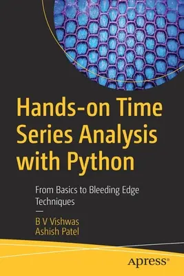 Analyse des séries temporelles avec Python : Des bases aux techniques de pointe - Hands-On Time Series Analysis with Python: From Basics to Bleeding Edge Techniques