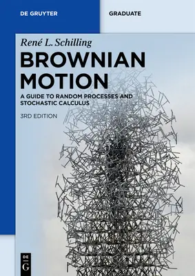 Le mouvement brownien : Un guide des processus aléatoires et du calcul stochastique - Brownian Motion: A Guide to Random Processes and Stochastic Calculus