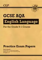 GCSE English Language AQA Practice Papers - pour le cours de niveau 9-1 - GCSE English Language AQA Practice Papers - for the Grade 9-1 Course