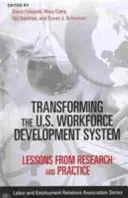 Transformer le système de développement de la main-d'œuvre aux États-Unis : Leçons tirées de la recherche et de la pratique - Transforming the U.S. Workforce Development System: Lessons from Research and Practice