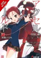 Accel World, Vol. 13 (Light Novel) : Signal Fire at the Water's Edge - Accel World, Vol. 13 (Light Novel): Signal Fire at the Water's Edge