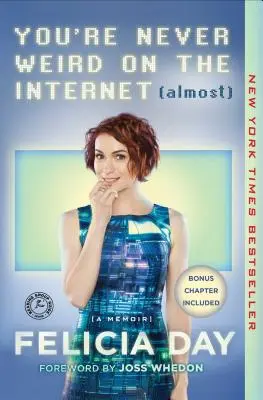 Vous n'êtes jamais bizarre sur Internet (ou presque) : Un mémoire - You're Never Weird on the Internet (Almost): A Memoir