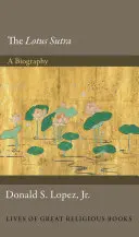 Le Sūtra du Lotus : Une biographie - The Lotus Sūtra: A Biography