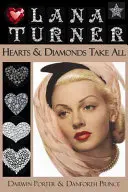 Lana Turner : Les cœurs et les diamants s'emparent de tout - Lana Turner: Hearts and Diamonds Take All