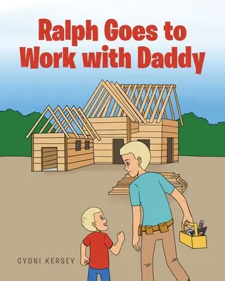 Ralph va travailler avec papa - Ralph Goes to Work with Daddy