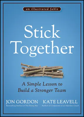 Se serrer les coudes : Une leçon simple pour construire une équipe plus forte - Stick Together: A Simple Lesson to Build a Stronger Team