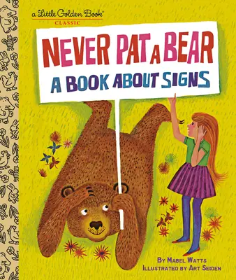 Ne jamais caresser un ours : un livre sur les signes - Never Pat a Bear: A Book about Signs