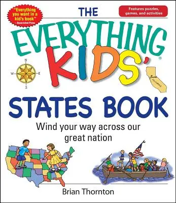 Le livre des États pour tous les enfants : Parcourez notre grande nation en serpentant - The Everything Kids' States Book: Wind Your Way Across Our Great Nation