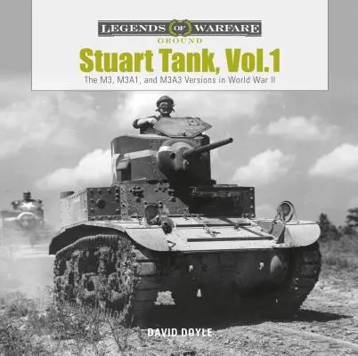 Stuart Tank, Vol. 1 : Les versions M3, M3a1 et M3a3 pendant la Seconde Guerre mondiale - Stuart Tank, Vol. 1: The M3, M3a1, and M3a3 Versions in World War II