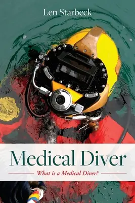 Plongeur médical : Qu'est-ce qu'un plongeur médical ? - Medical Diver: What is a Medical Diver?