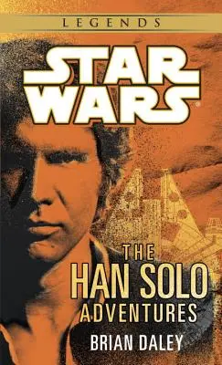 Les aventures de Han Solo : Les légendes de la guerre des étoiles - The Han Solo Adventures: Star Wars Legends