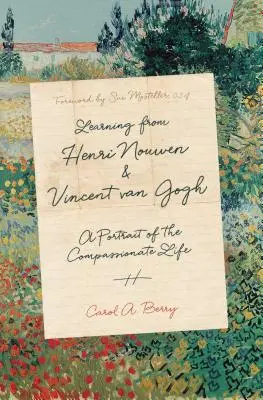 Apprendre d'Henri Nouwen et de Vincent Van Gogh : Un portrait de la vie compatissante - Learning from Henri Nouwen and Vincent Van Gogh: A Portrait of the Compassionate Life