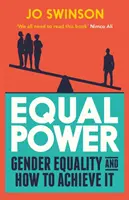 Equal Power - L'égalité des sexes et les moyens d'y parvenir - Equal Power - Gender Equality and How to Achieve It