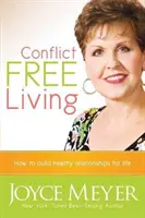 Vivre sans conflit : Comment construire des relations saines pour la vie - Conflict Free Living: How to Build Healthy Relationships for Life