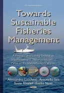 Vers une gestion durable de la pêche - Une perspective des faiblesses et des opportunités de la technologie de la pêche avec un accent sur les pêcheries méditerranéennes - Towards Sustainable Fisheries Management - A Perspective of Fishing Technology Weaknesses & Opportunities with a Focus on the Mediterranean Fisheries