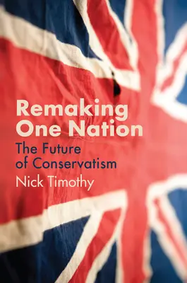 Refaire une nation : L'avenir du conservatisme - Remaking One Nation: The Future of Conservatism